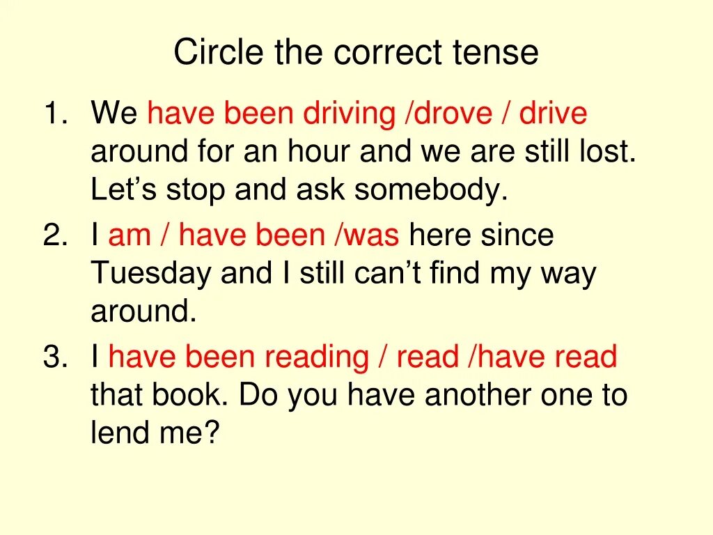Correct Tense. Circle the correct Tense. Correct Tense form. Choose the correct Tense.