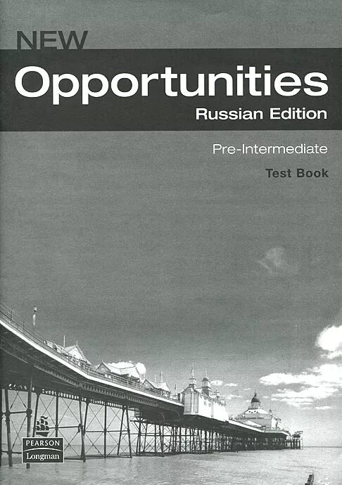 New opportunities book. New opportunities. Russian Edition. Pre-Intermediate.. New opportunities Intermediate Test book ответы. Opportunities Russian Edition. Pre Intermediate тест New opportunities.