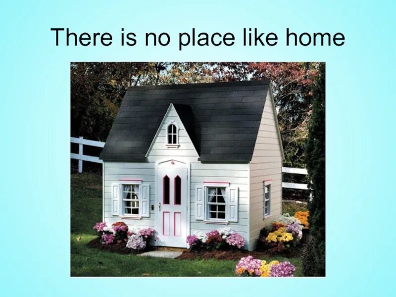 Like home and good. There is no place like Home. There is no place like Home русский эквивалент. No place like Home тема по английскому языку. There is no place Home русская версия.