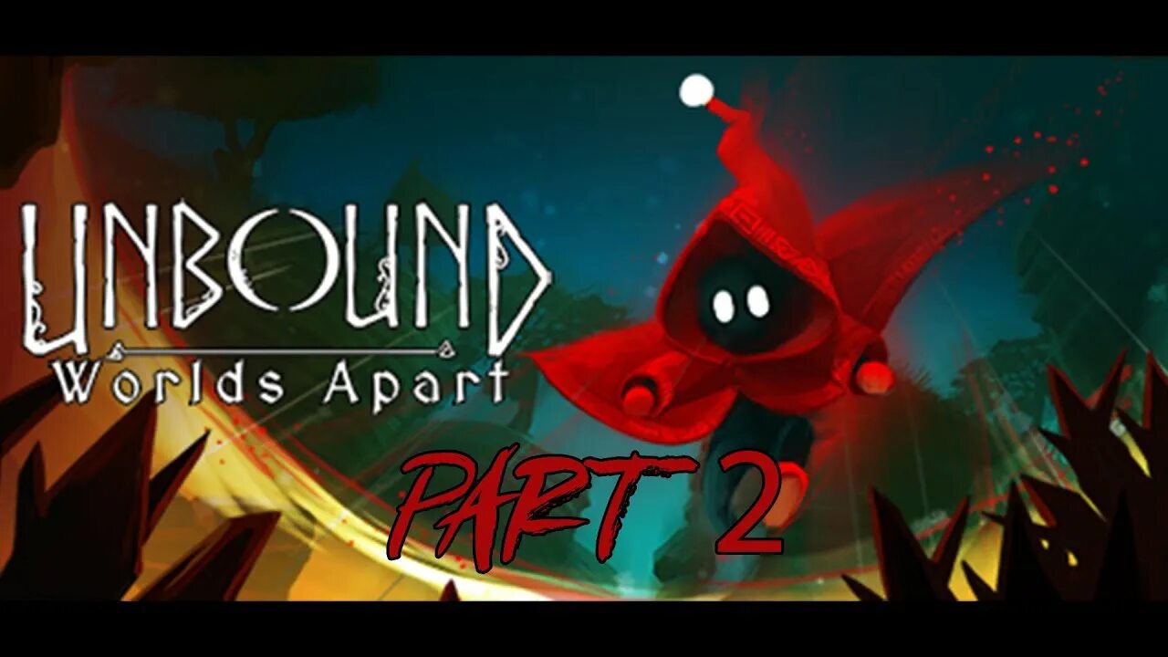 Part apart. Unbound worlds apart. worlds apart. unbound. shadow the world.