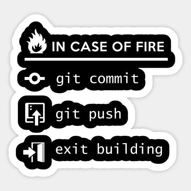 Git push. При пожаре git commit git push. действия при пожаре git commit. in case of fire git. in case of fire git push git commit.