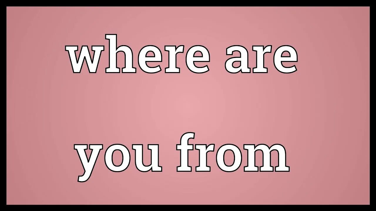 Where are you from предложения. Where are you from. where are you from картинки. where are u. where were you born.