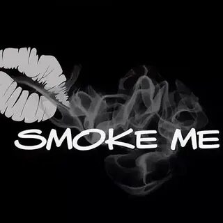 Smoke smoke me broke