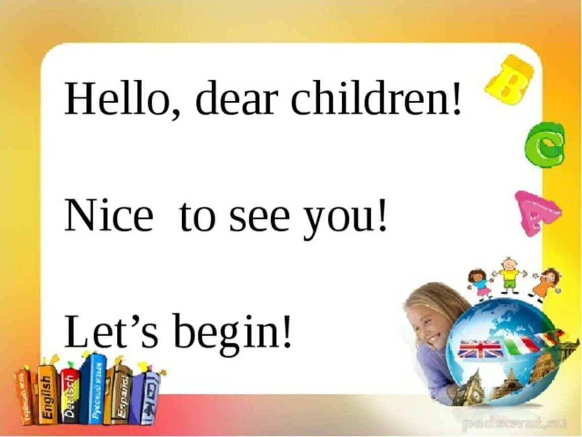 These are my pupils. Hello children картинка. Hello children nice to see you. Hello Dear children. Nice to see you, to see you, nice!.