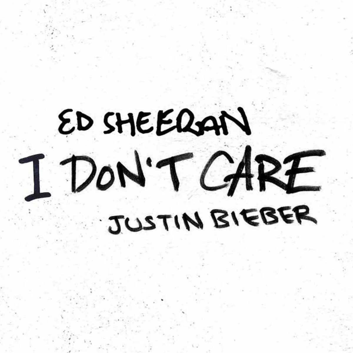 I don t care. Ed Sheeran don't Care. L don't Care ed Sheeran. Ed Sheeran Justin Bieber don't Care текст. Justin Bieber ft ed Sheeran i don't Care v noskah.