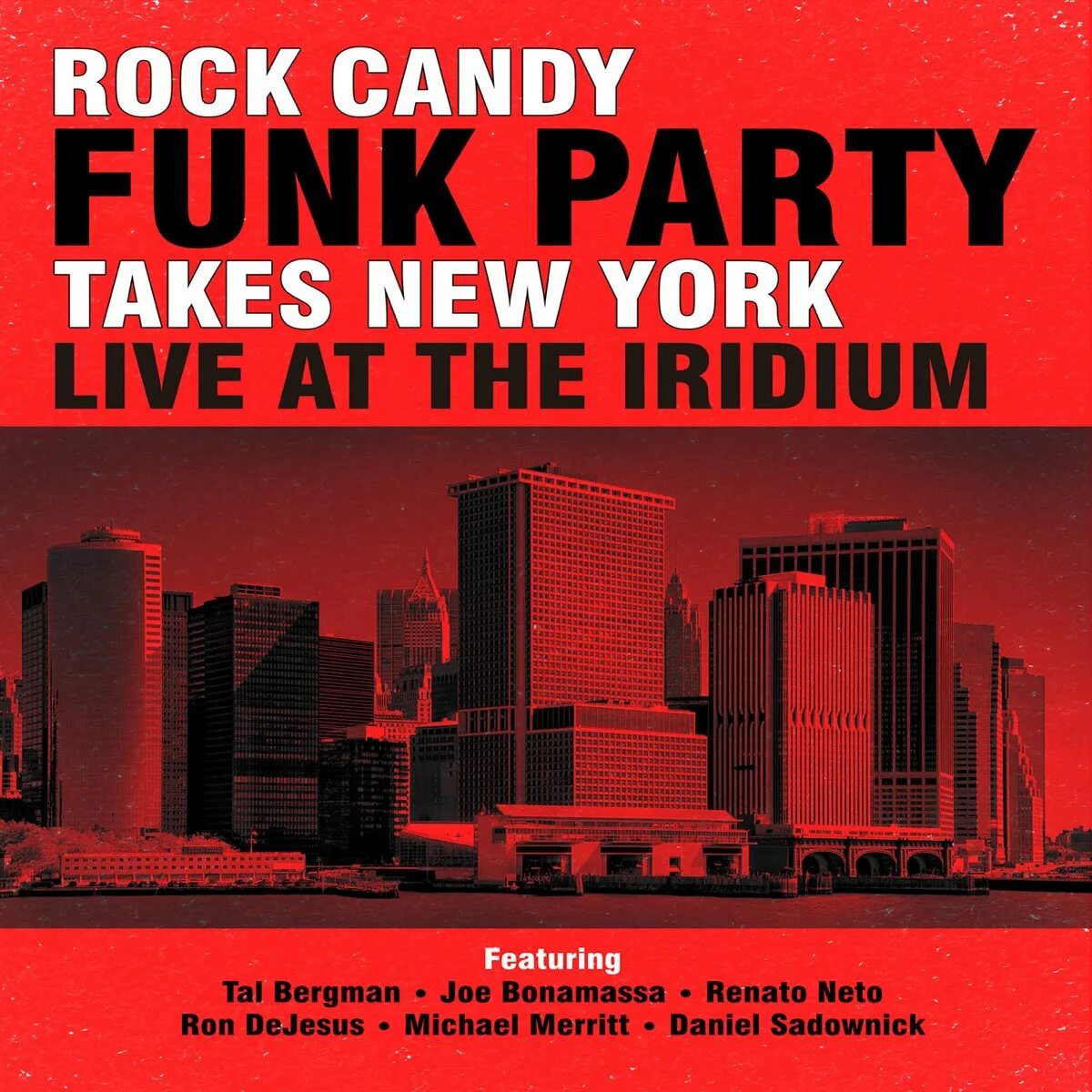 Ny песни. Rock Candy Funk Party takes New York Live at the Iridium. Rock Candy Funk Party. Groove is King Rock Candy Funk Party. Rock Candy Funk Party группа.