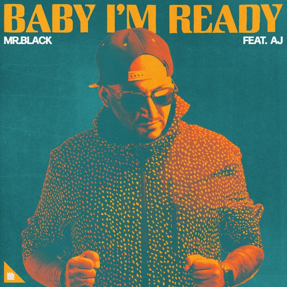 Mr ready. Mr.black feat aj - baby i&#039;m ready.