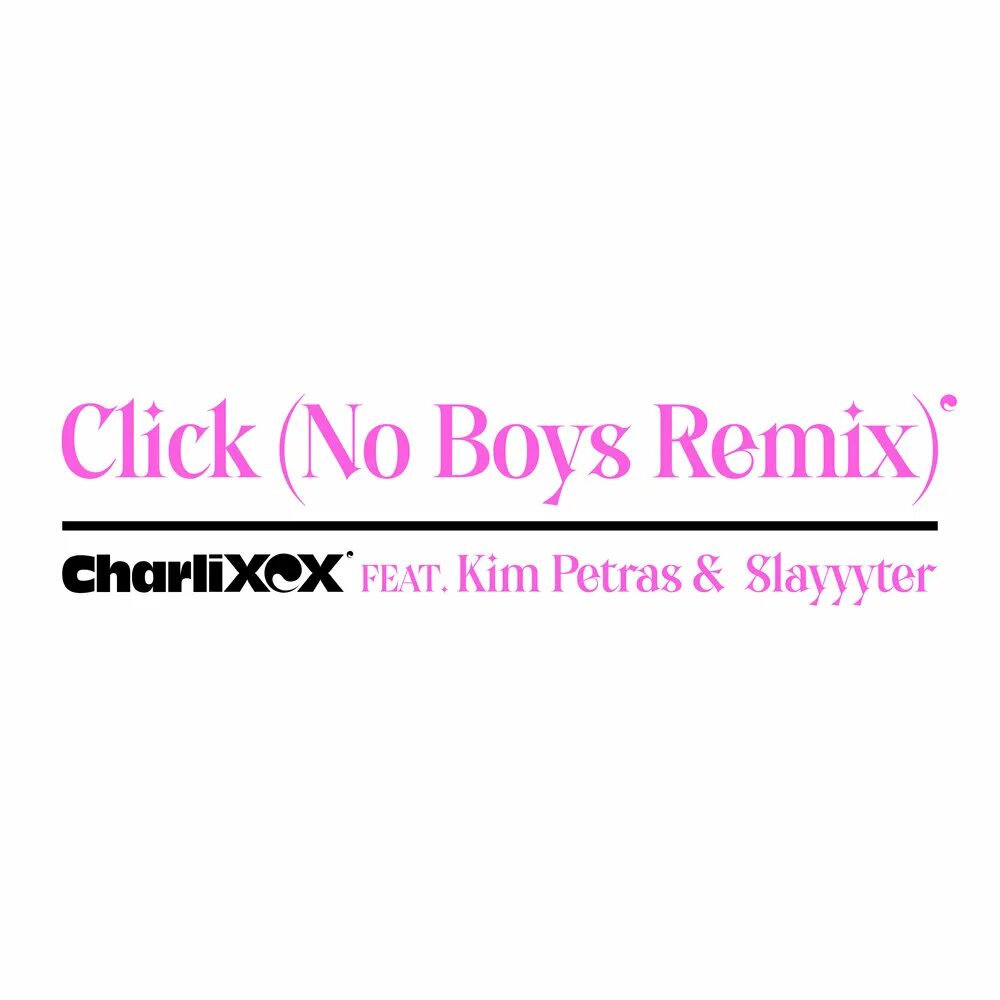 Clicks песня. Slayyyter. Kim Petras альбом. Charli XCX feat. Kim Petras and Tommy Cash. Песня Charli XCX boys Remix.