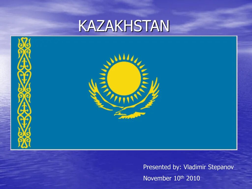 Казахстан на англ. Казахстан материал для презентации. Презентация на тему Казахстан на английском. Флаг Казахстана.