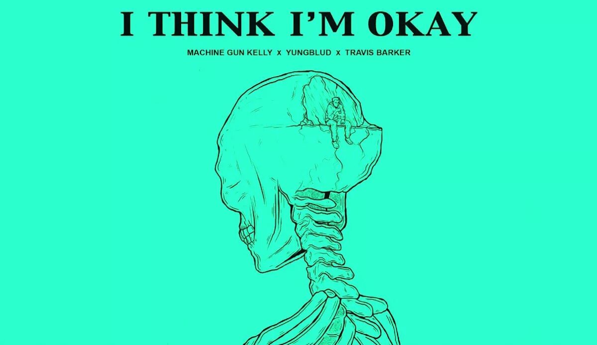 I think i d better. I think im okay Machine Gun Kelly. YUNGBLUD И Travis Barker. Machine Gun Kelly Travis Barker. I think i'm okay Machine Gun Kelly, YUNGBLUD, Travis Barker.