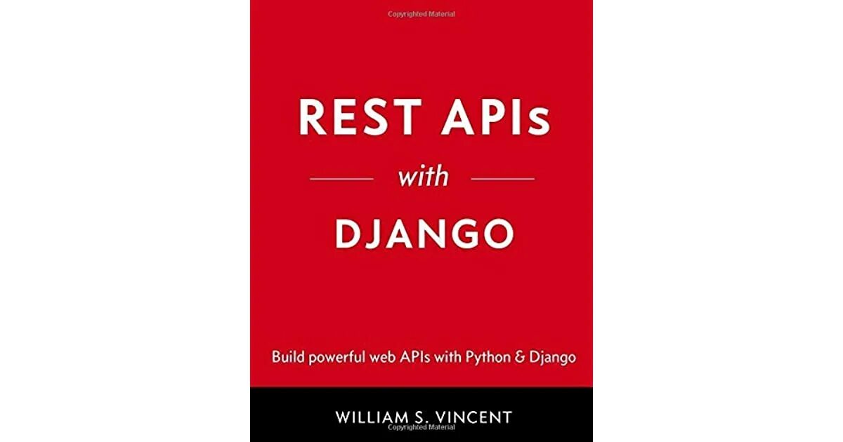 Rest API книга. Django for APIS. Rest APIS with Django: build powerful web APIS with Python and Django — William s. Vincent.