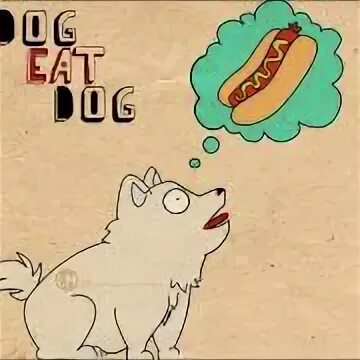 Dogs eat перевод на русский. Dog eat Dog вокалист. Eat Dog shit рисунки. Original Dog Cobold. KSLV Noh Dog eats Dog.
