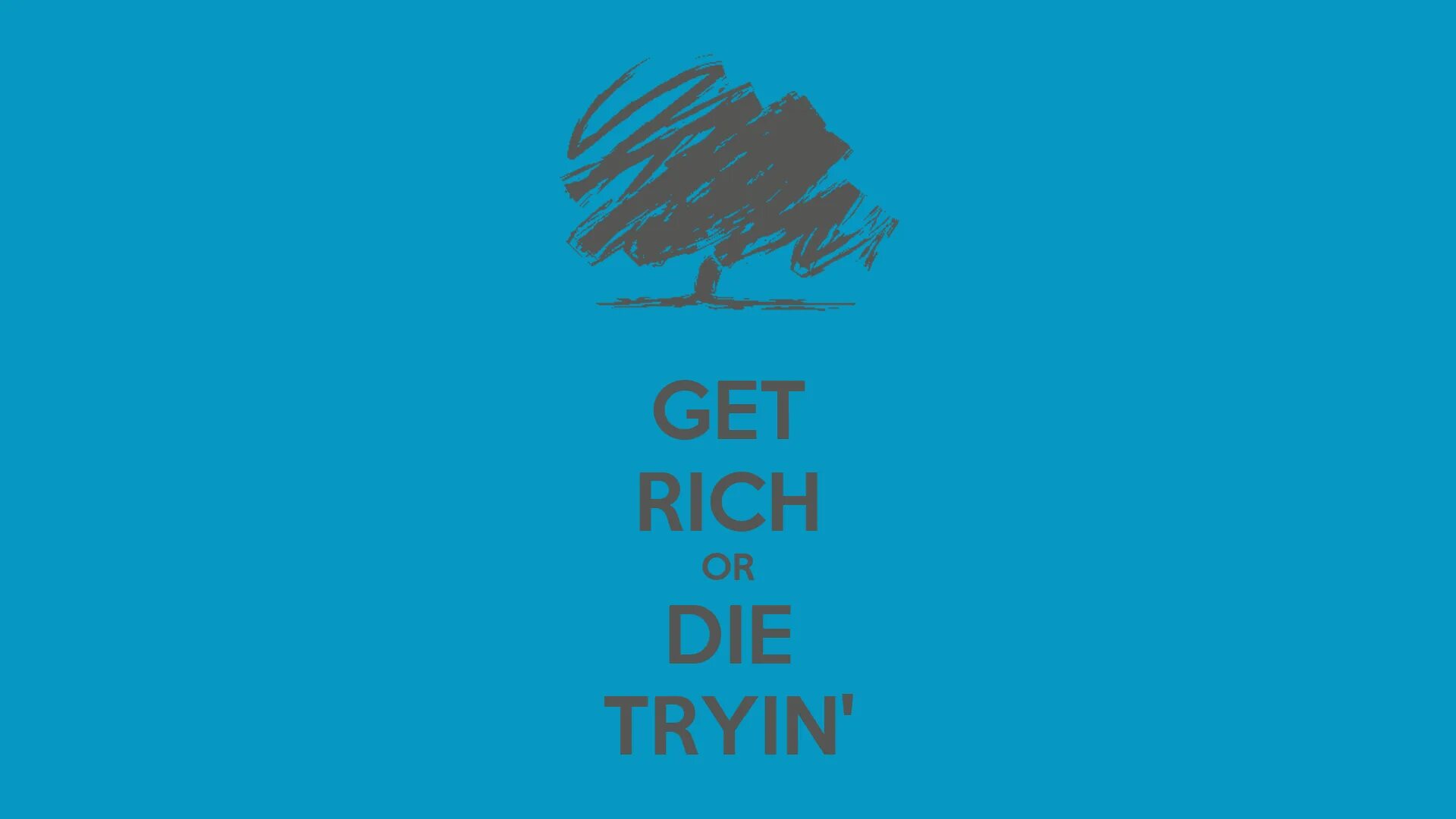 Get richer every click. Get rich or die trying обои. get rich or die tryin&#039; надпись. get rich or die trying. do or die обои.