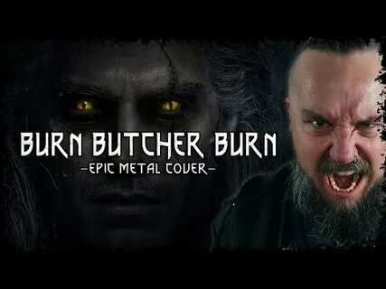 Burn butcher burn