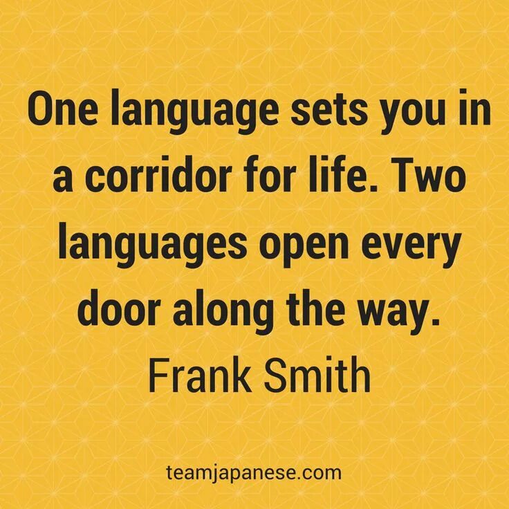 The open language. Frank smith one language. quotes about learning languages. one language sets you in a corridor for life. two languages open every door. learning languages quotes.
