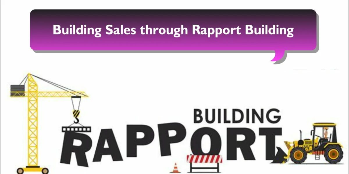 Build rapport. Building rapport. Building sales