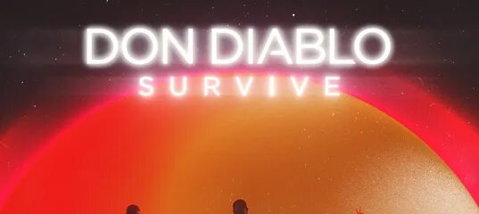 Don diablo survive. Diablo feat. Diablo feat. Don diablo survive. Diablo feat.