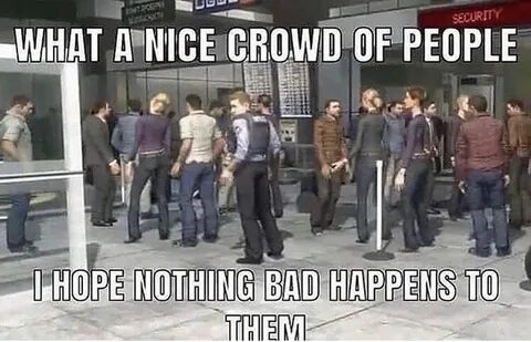 Bad crowd