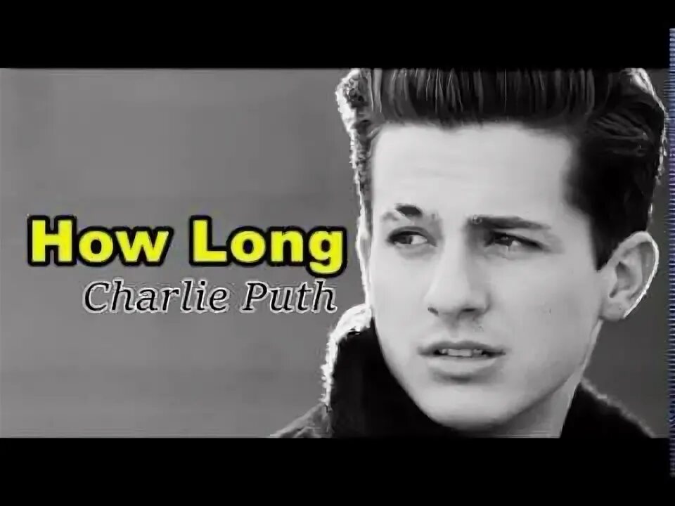 Long charlie. How long от Charlie Puth. How long Charlie Puth. Картина из клипа how long Charlie Puth.