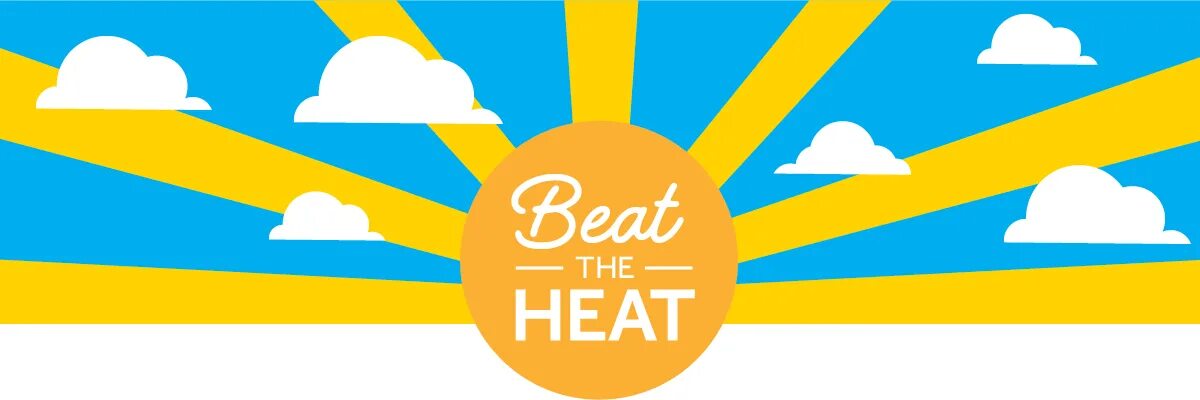 Beat the heat. To represent the Heat of Summer.