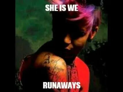 She run away