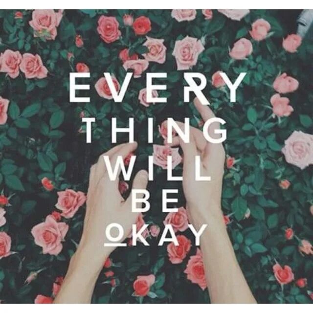 It will be good. Everything will be okay. everything will be fine картинки. everything will be fine обои. everything is okay.