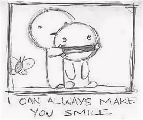 I could always