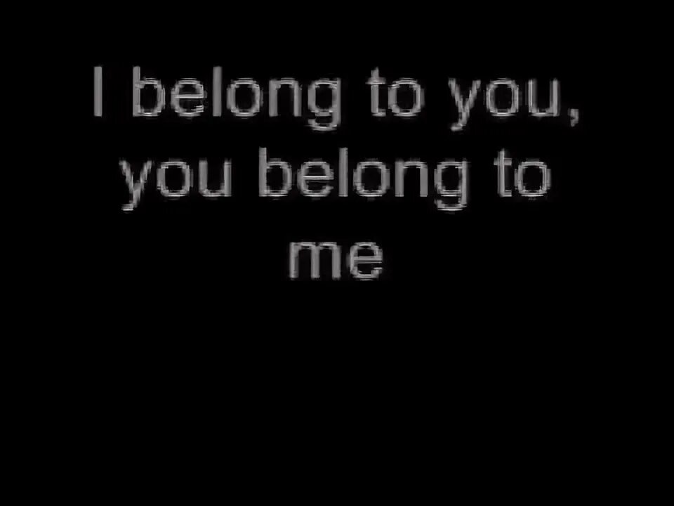 I am belong to you