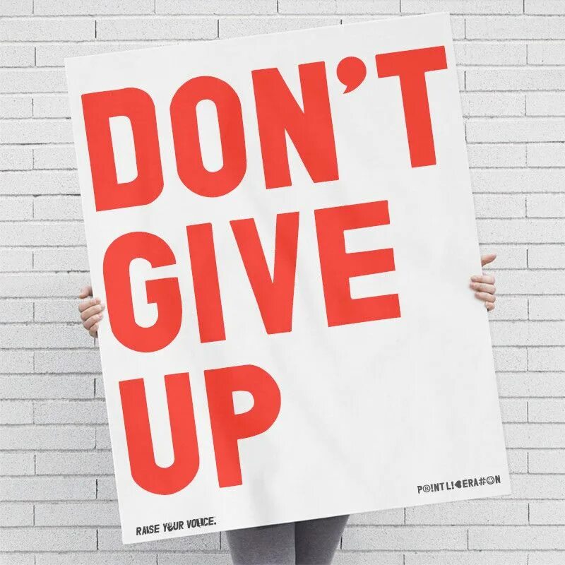 Don't give up текст. Be Bold плакат. Dont give up прикольные картинки. Донт гив ап