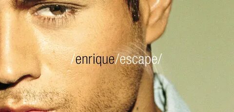 Escape песня энрике иглесиаса