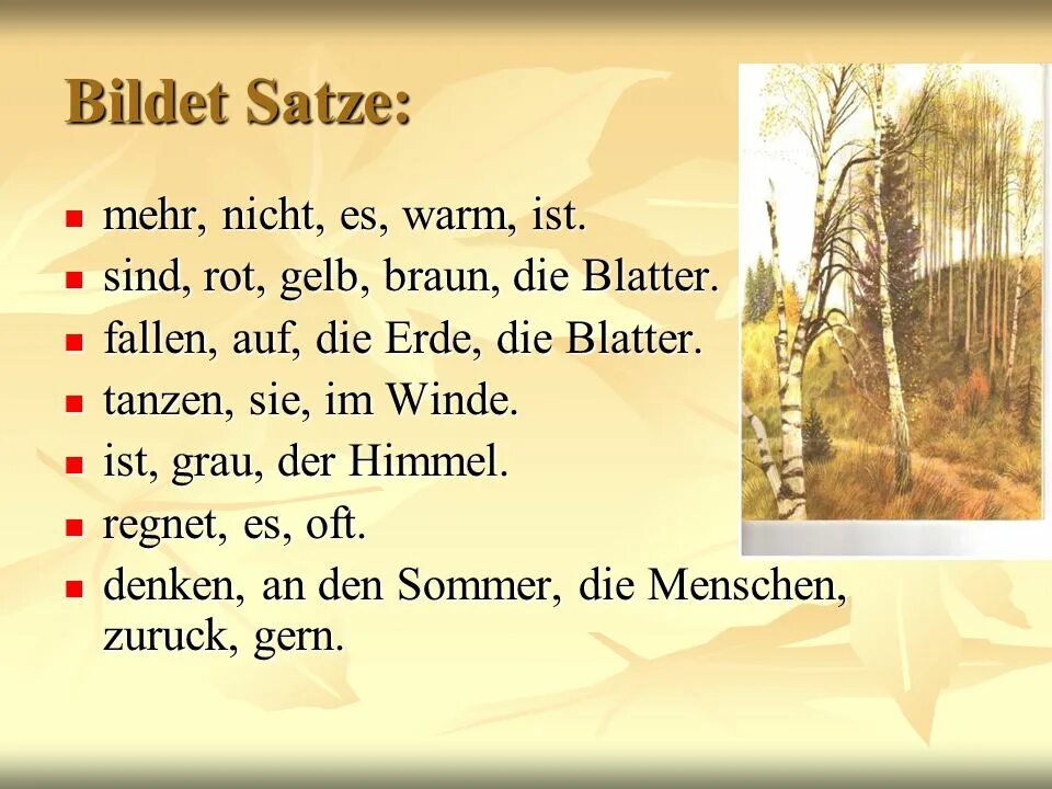 Ein Himmel auf der Erde текст. Satze. Es ist warm общий вопрос к нему. Der Herbst ist nicht mehr слова стихотворения 5 класс.