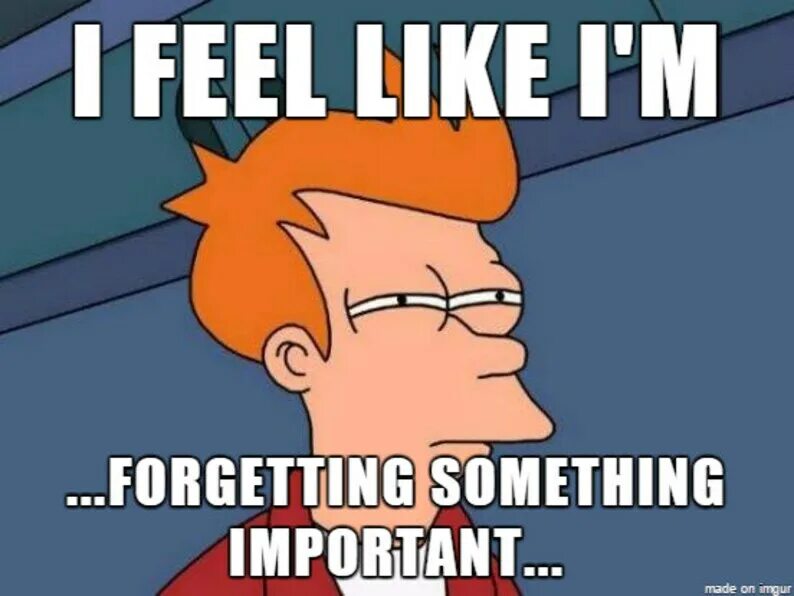 To feel like doing something. Forget meme. forget something. i forgot. форгот мем.