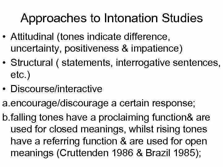 Different approaches. Functions of intonation in English. Intonation. Components of intonation.. Attitudinal function of intonation. Different approaches to the problem of intonation.