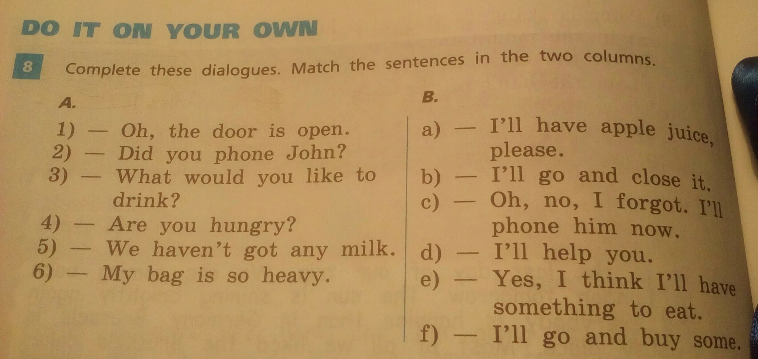 Read and complete the short dialogues. Match the words in the two columns. match the sentences. complete these dialogues.. read and complete the sentences.