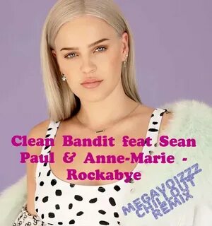 Sean paul anne marie rockabye remix