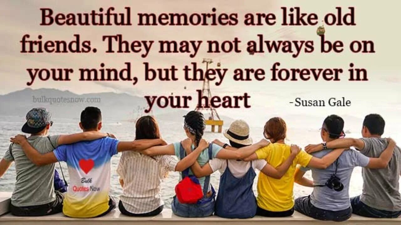 Memory of a friend. Supportive friends quotes.