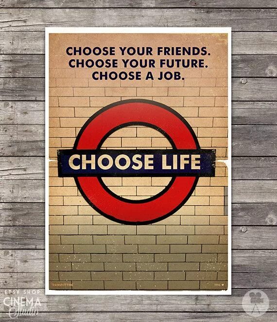 Trainspotting Постер. Постер choose Life. Trainspotting quotes. Choose Life Trainspotting цитата.