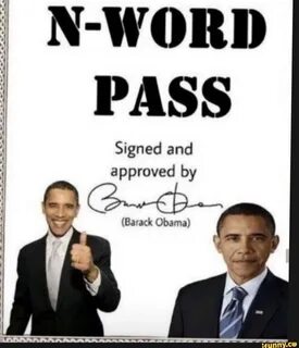 I I PASS I Signed and i approved by (Barack Obama) - iFunny