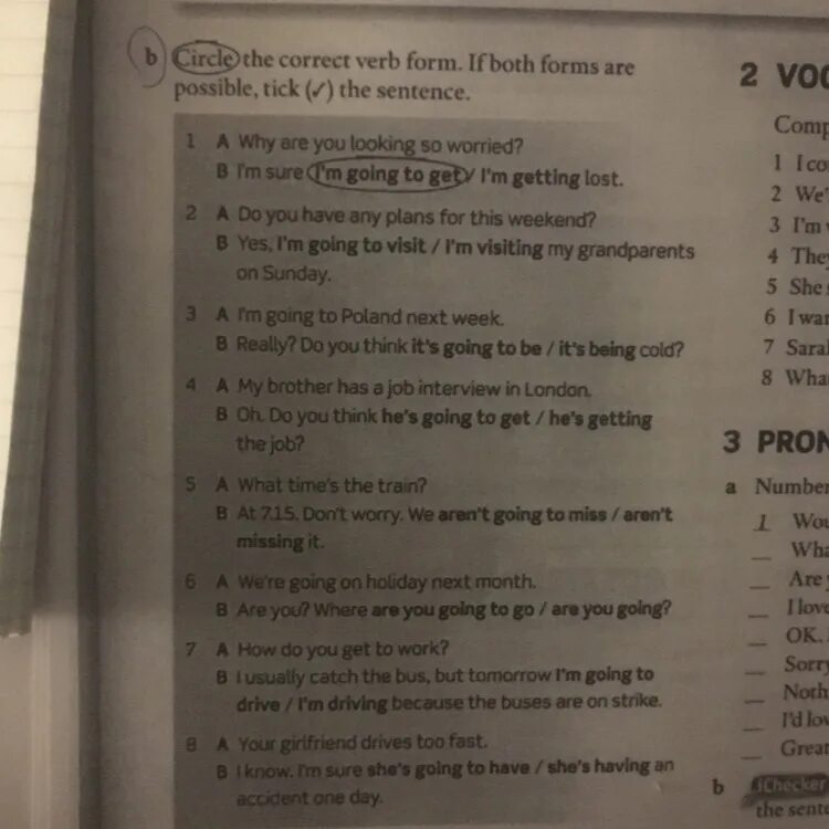 You would have done well if you. Circle the correct verb form. If both forms are possible, Tick the sentence. Circle the correct form of the verb. Tick the correct sentences. Circle the correct form.