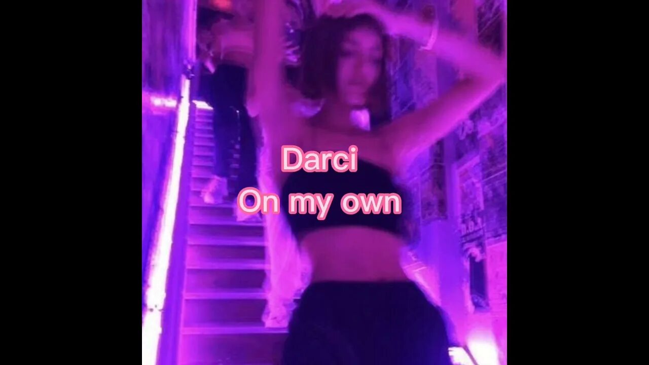 On my own darci remix tik. Darci on my own. darci on my own speed. darci певец on my own. on my own darci обложка.