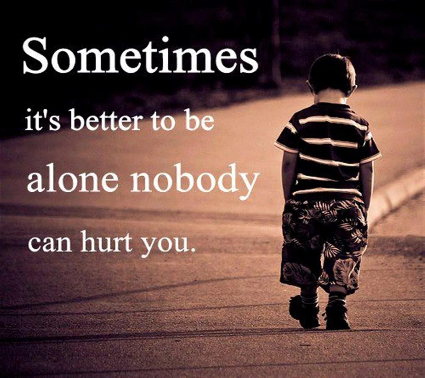 Its my good. Sometimes Alone. Sometimes i Alone. Better be Alone. Best quotes.