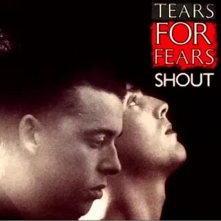 Tears for fears shout