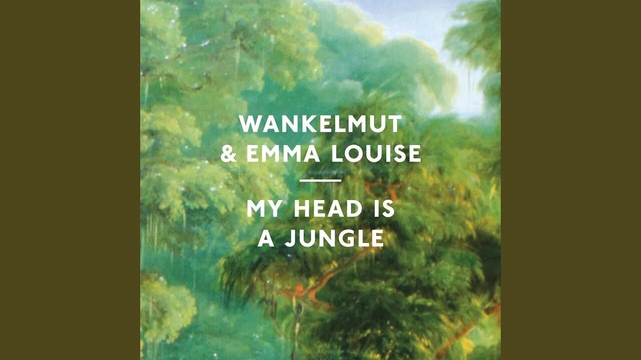 Jungle Emma Louise. My head is a Jungle Emma Louise. Wankelmut & Emma Louise - my head is a Jungle. Jungle Emma Louise обложка. Jungle песня перевод