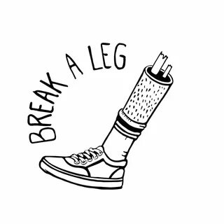 Break your leg