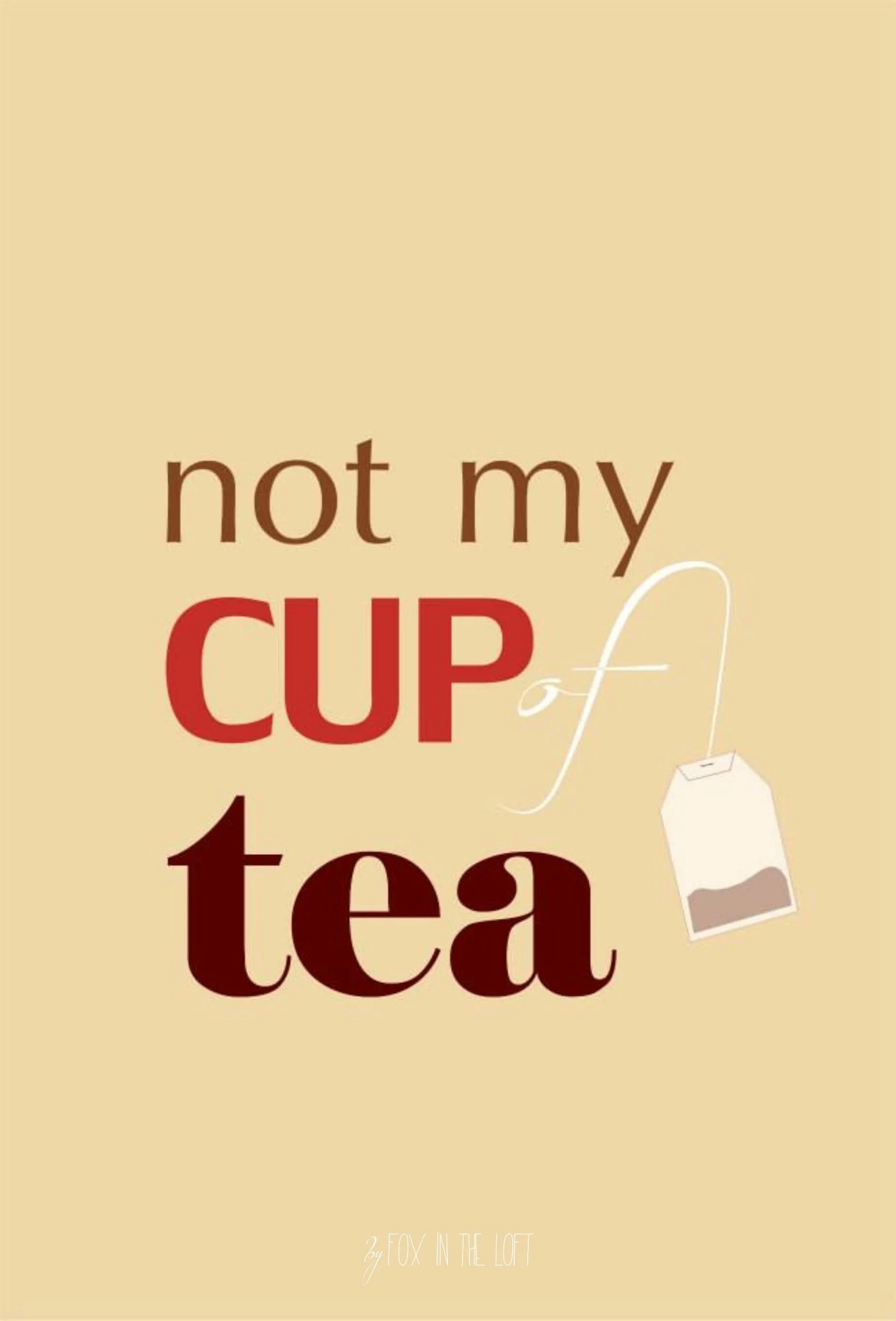 Its not my Cup of Tea идиома. It is not my Cup of Tea идиома. Cup of Tea идиома. My Cup of Tea идиома.