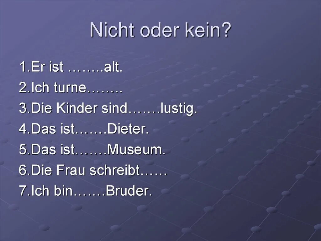 5 ist eine. Отрицание в немецком языке nicht kein. Отрицание kein в немецком языке упражнения. Отрицание nicht в немецком языке упражнения. Отрицание в немецком языке nicht kein упражнения.