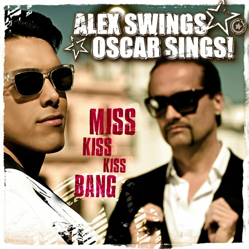 Песня kiss me miss me. Alex Swings. Miss Kiss Kiss Bang. Алекс свингс Оскар синглс. Алекс свинг.