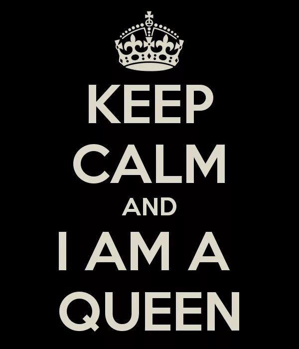 Ii am the queen. Keep Calm and be. I am Queen. Keep Calm and i Queen. Обои i am Queen на телефон.