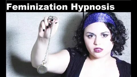 Feminization hypnosis