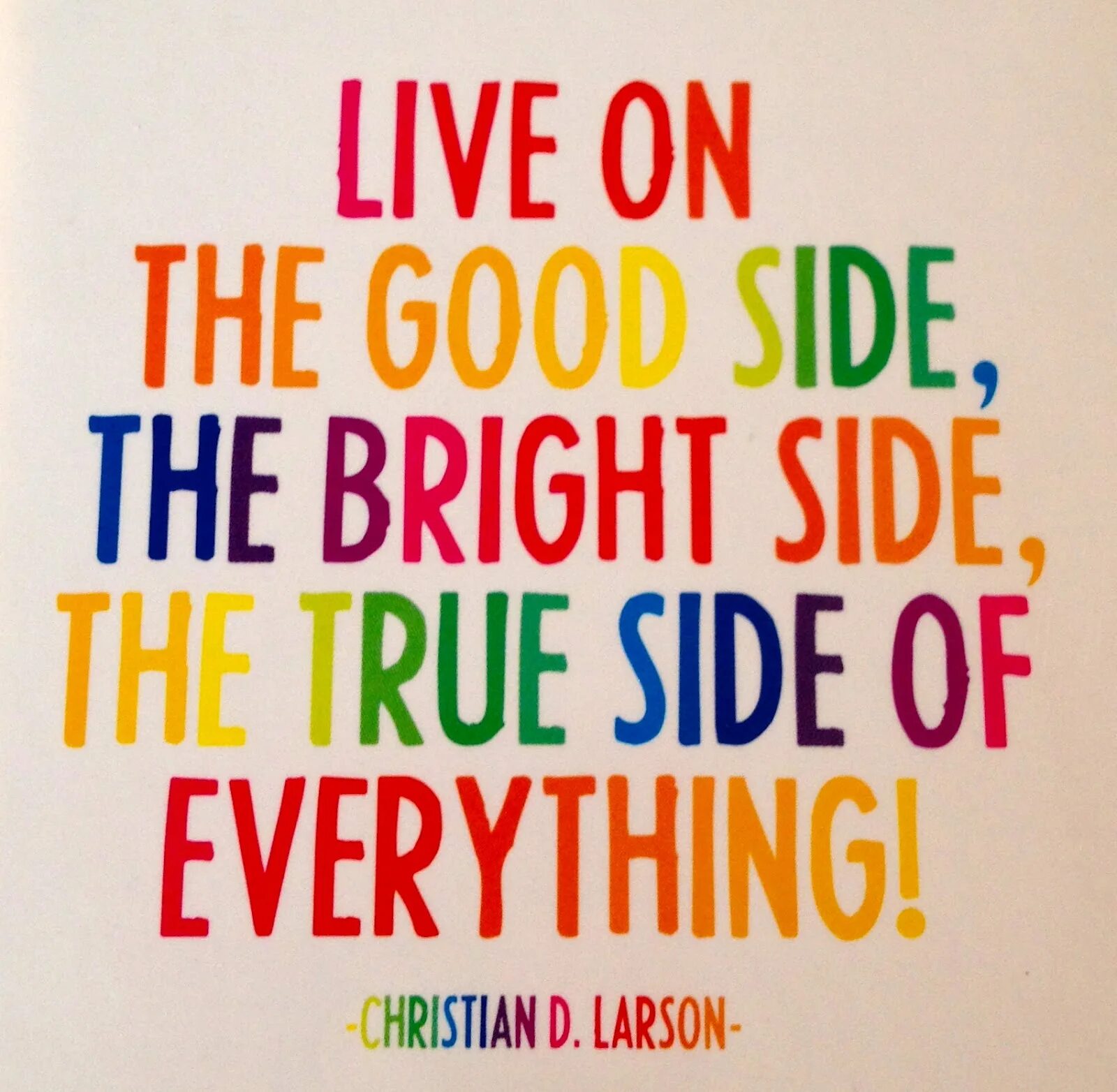 True side. Always look at the Bright Side Side. Positive Side quotations. Good Side. Quotes look on the Bright Side.